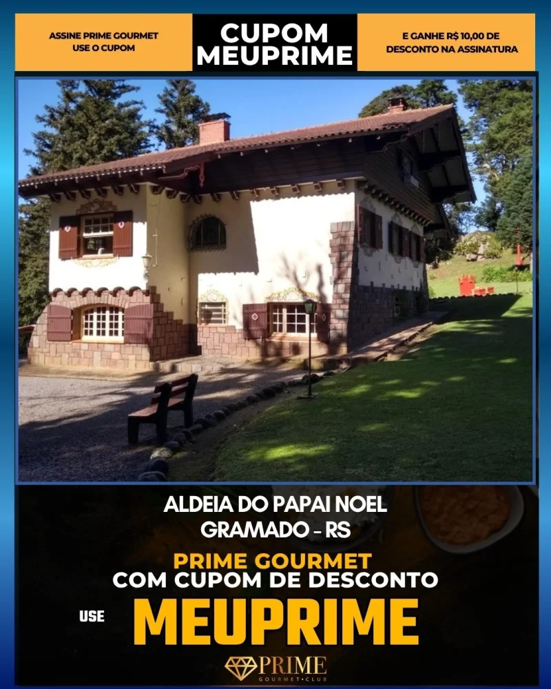 Aldeia do Papai Noel em Gramado, RS - cupom Prime Gourmet MEUPRIME com R$10 de desconto