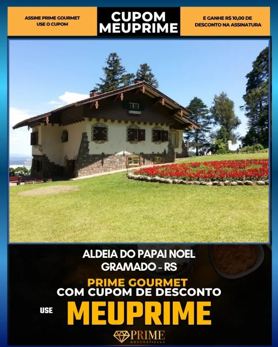 Aldeia do Papai Noel em Gramado, RS - cupom Prime Gourmet MEUPRIME com R$10 de desconto