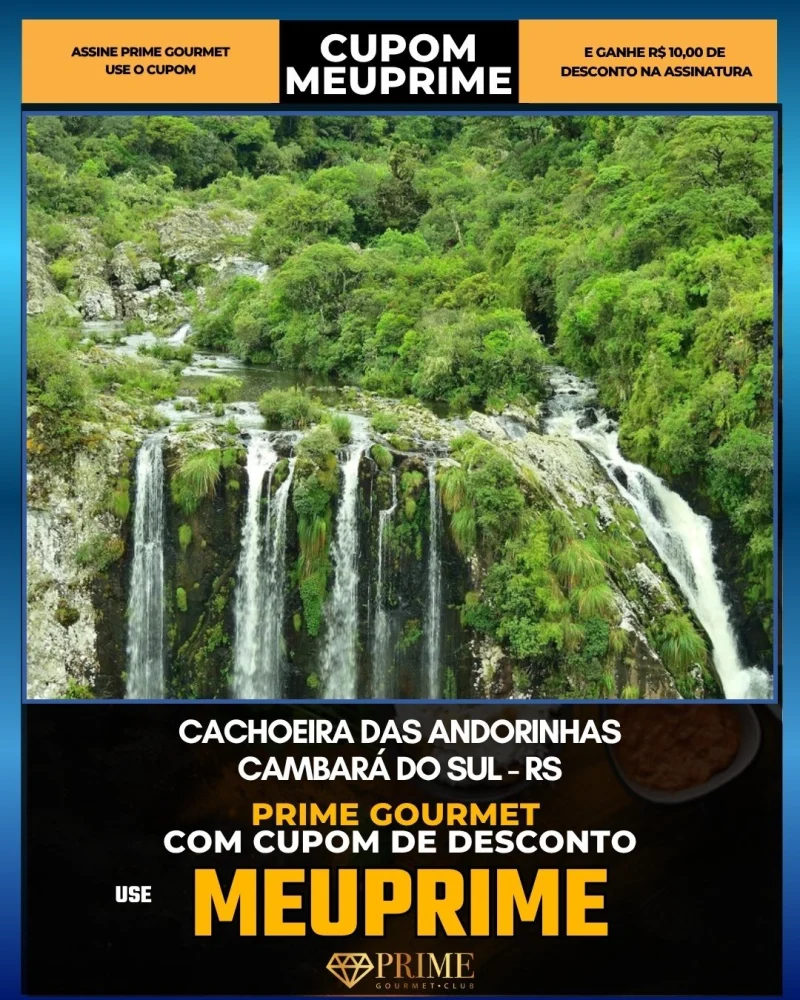 Cachoeira das Andorinhas em Cambará do Sul, RS - cupom Prime Gourmet MEUPRIME com R$10 de desconto