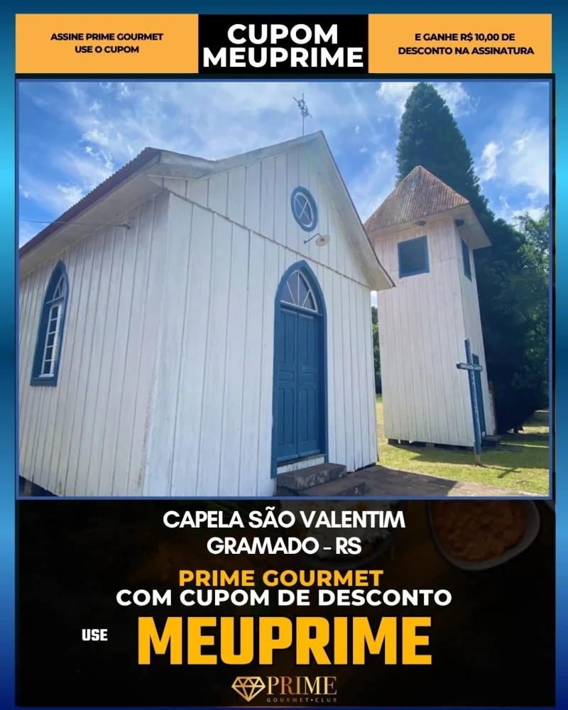 Capela São Valentim em Gramado, RS - cupom Prime Gourmet MEUPRIME com R$10 de desconto