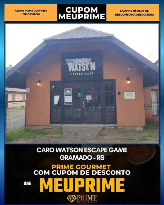 Caro Watson Escape Game em Gramado, RS - cupom Prime Gourmet MEUPRIME com R$10 de desconto