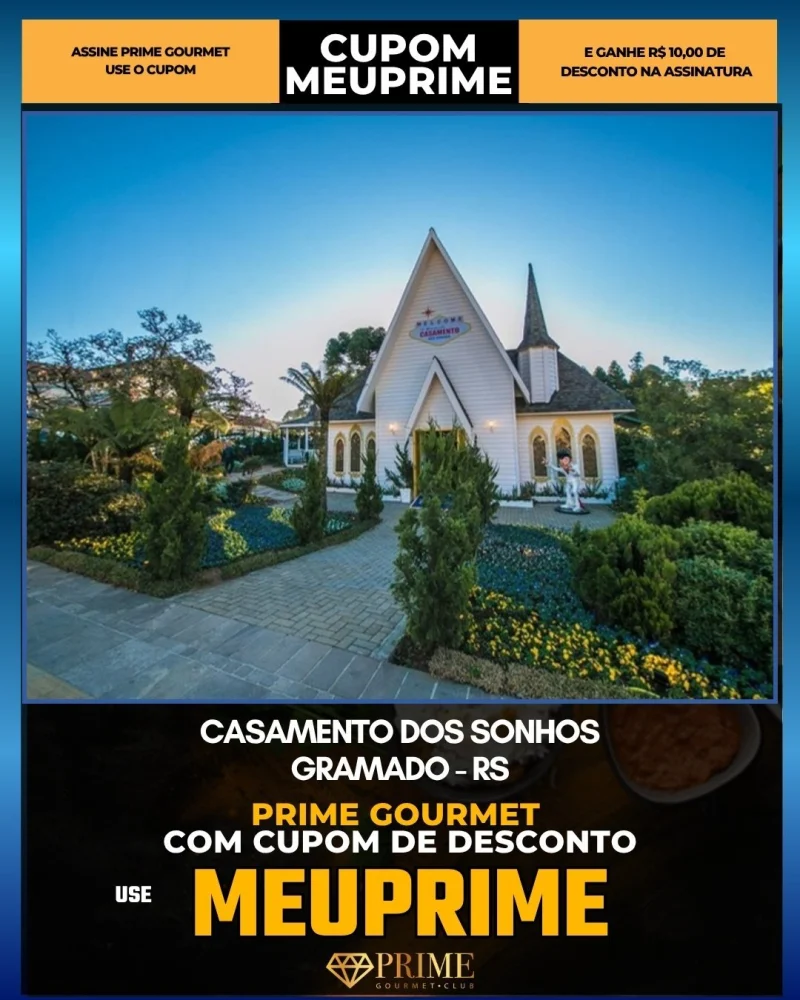 Casamento dos Sonhos em Gramado, RS - cupom Prime Gourmet MEUPRIME com R$10 de desconto