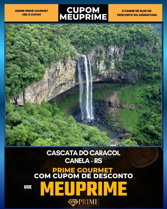 Cascata do Caracol em Canela, RS - cupom Prime Gourmet MEUPRIME com R$10 de desconto