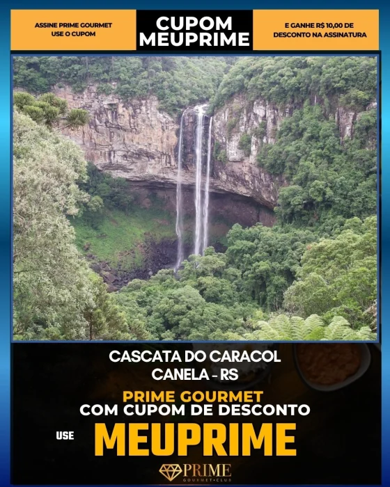 Cascata do Caracol em Canela, RS - cupom Prime Gourmet MEUPRIME com R$10 de desconto