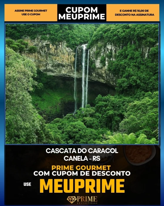 Cascata do Caracol em Canela, RS - cupom Prime Gourmet MEUPRIME com R$10 de desconto
