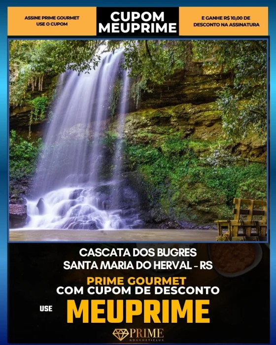 Cascata dos Bugres em Santa Maria do Herval, RS - cupom Prime Gourmet MEUPRIME com R$10 de desconto