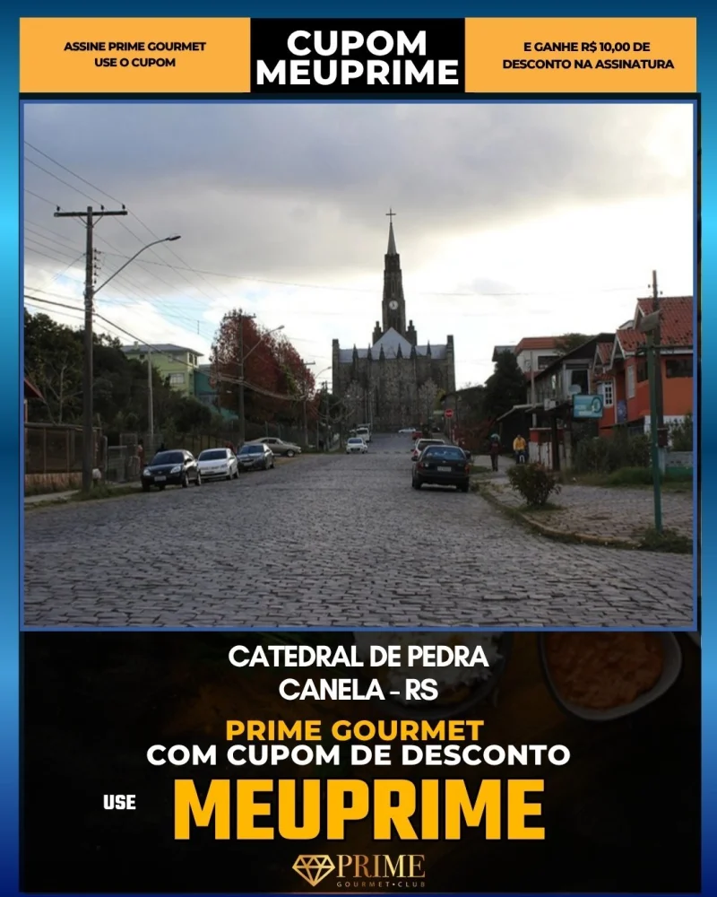 Catedral de Pedra em Canela, RS - cupom Prime Gourmet MEUPRIME com R$10 de desconto