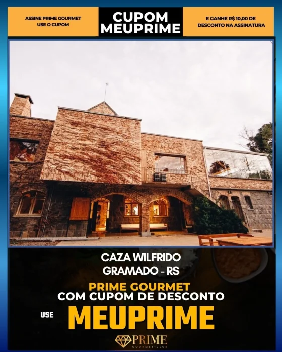 Caza Wilfrido em Gramado, RS - cupom Prime Gourmet MEUPRIME com R$10 de desconto