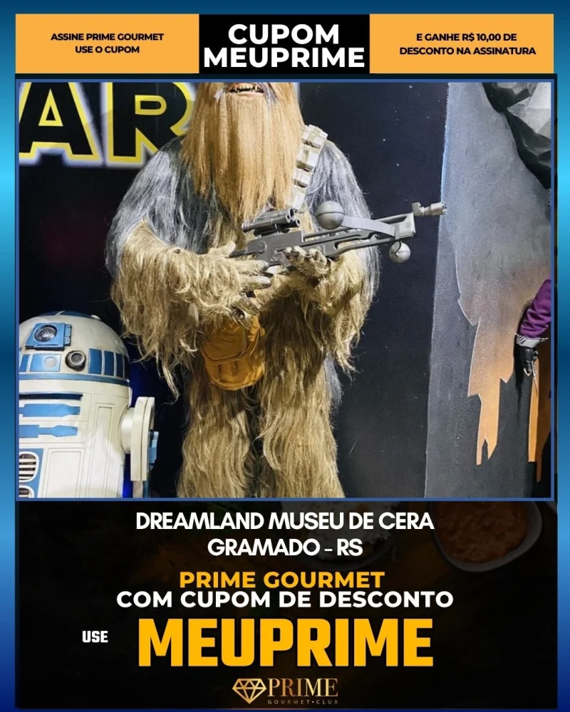 Dreamland Museu de Cera em Gramado, RS - cupom Prime Gourmet MEUPRIME com R$10 de desconto