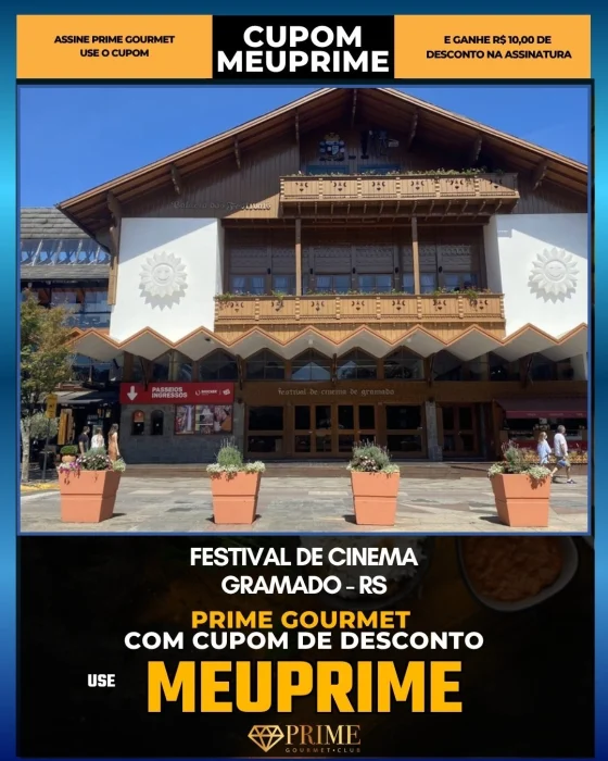 Festival de Cinema em Gramado, RS - cupom Prime Gourmet MEUPRIME com R$10 de desconto