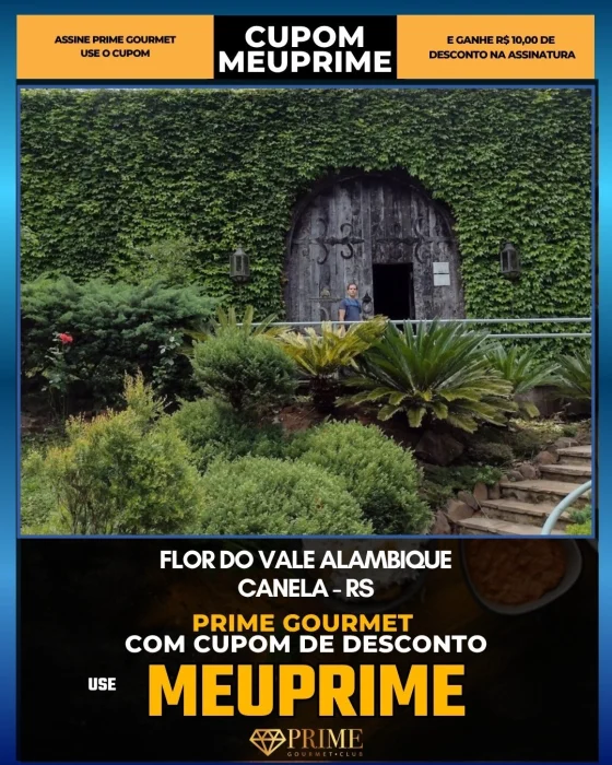 Flor do Vale Alambique em Canela, RS - cupom Prime Gourmet MEUPRIME com R$10 de desconto