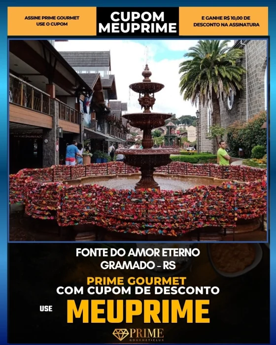 Fonte do Amor Eterno em Gramado, RS - cupom Prime Gourmet MEUPRIME com R$10 de desconto
