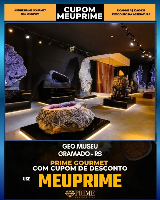 Geo Museu em Gramado, RS - cupom Prime Gourmet MEUPRIME com R$10 de desconto