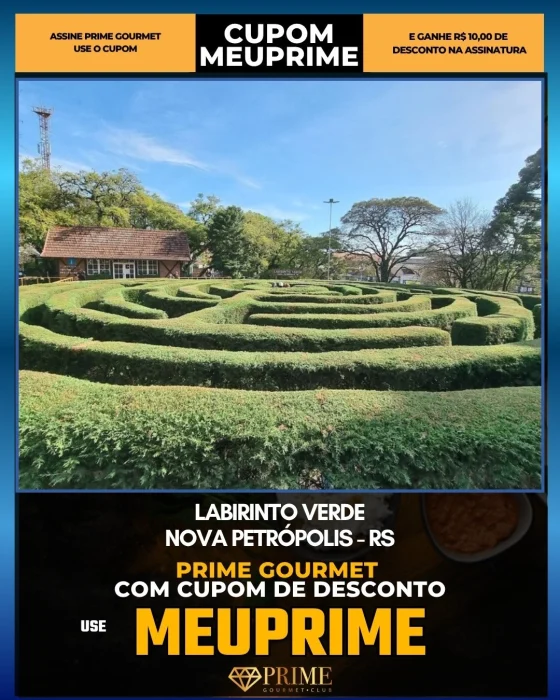 Labirinto Verde em Nova Petrópolis, RS - cupom Prime Gourmet MEUPRIME com R$10 de desconto