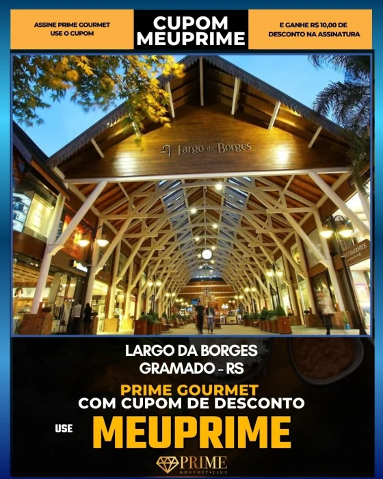 Largo da Borges em Gramado, RS - cupom Prime Gourmet MEUPRIME com R$10 de desconto