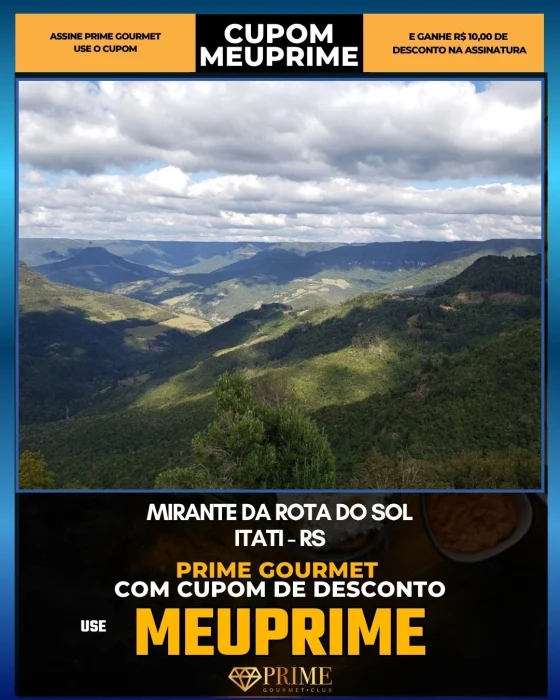 Mirante da Rota do Sol em Itati, RS - cupom Prime Gourmet MEUPRIME com R$10 de desconto