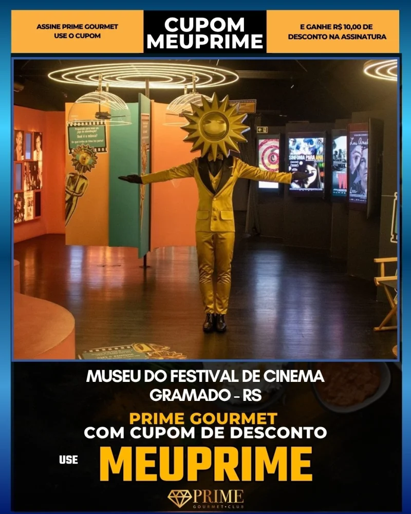 Museu do Festival de Cinema em Gramado, RS - cupom Prime Gourmet MEUPRIME com R$10 de desconto