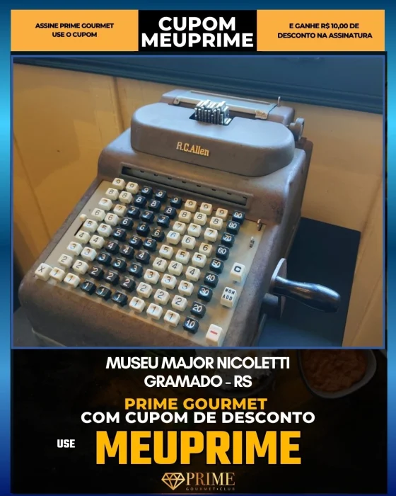 Museu Major Nicoletti em Gramado, RS - cupom Prime Gourmet MEUPRIME com R$10 de desconto
