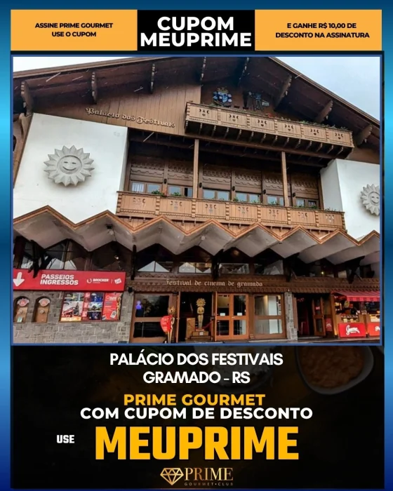 Palácio dos Festivais em Gramado, RS - cupom Prime Gourmet MEUPRIME com R$10 de desconto