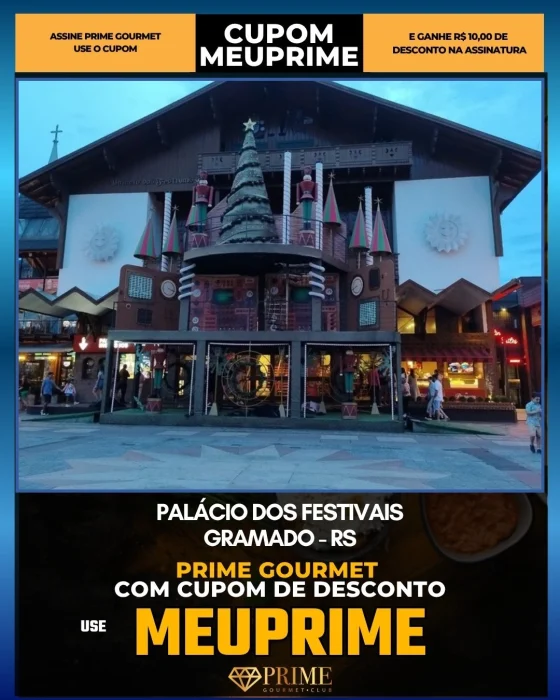 Palácio dos Festivais em Gramado, RS - cupom Prime Gourmet MEUPRIME com R$10 de desconto