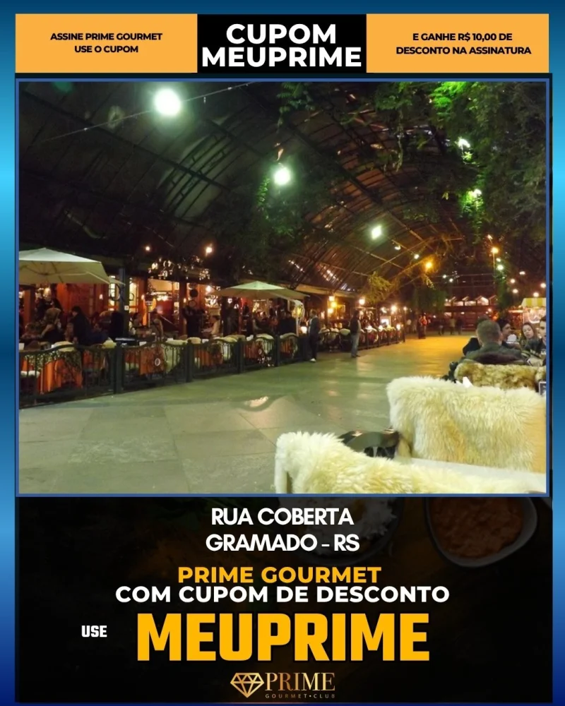 Rua Coberta em Gramado, RS - cupom Prime Gourmet MEUPRIME com R$10 de desconto
