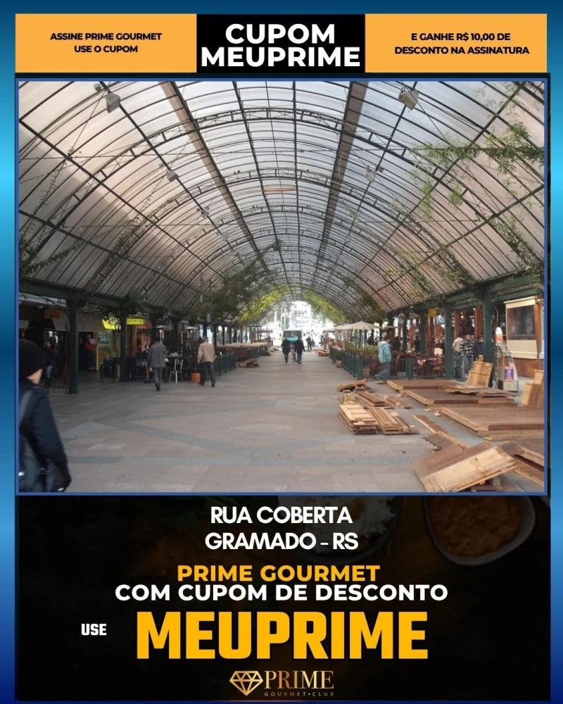 Rua Coberta em Gramado, RS - cupom Prime Gourmet MEUPRIME com R$10 de desconto