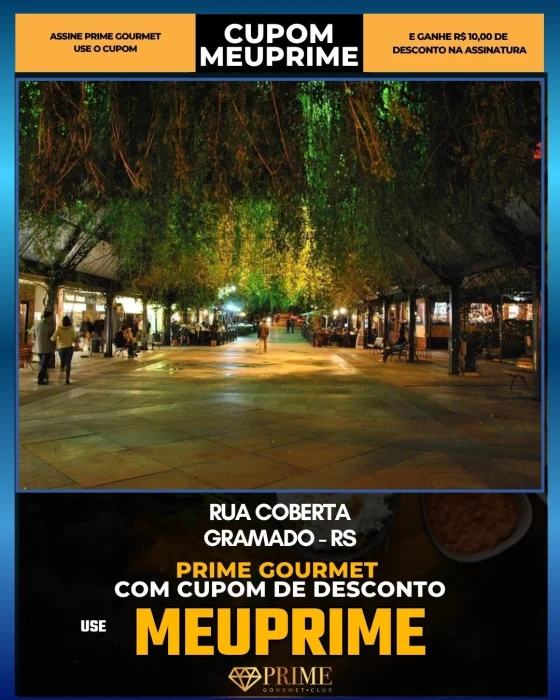 Rua Coberta em Gramado, RS - cupom Prime Gourmet MEUPRIME com R$10 de desconto