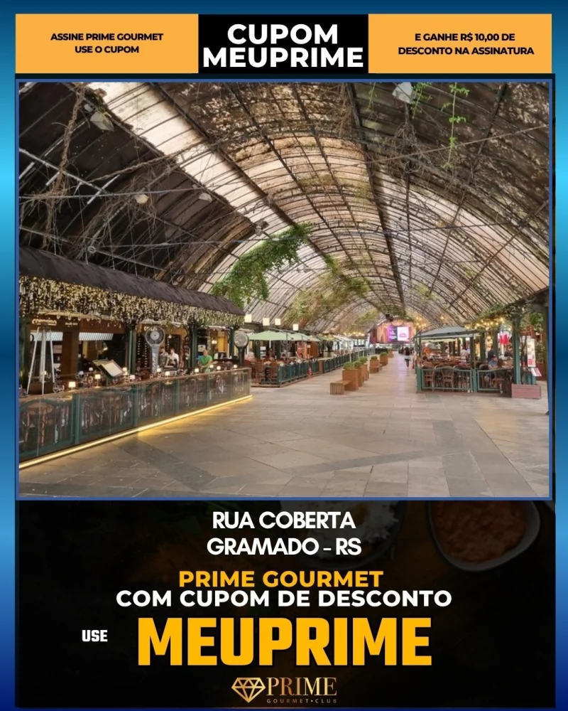 Rua Coberta em Gramado, RS - cupom Prime Gourmet MEUPRIME com R$10 de desconto