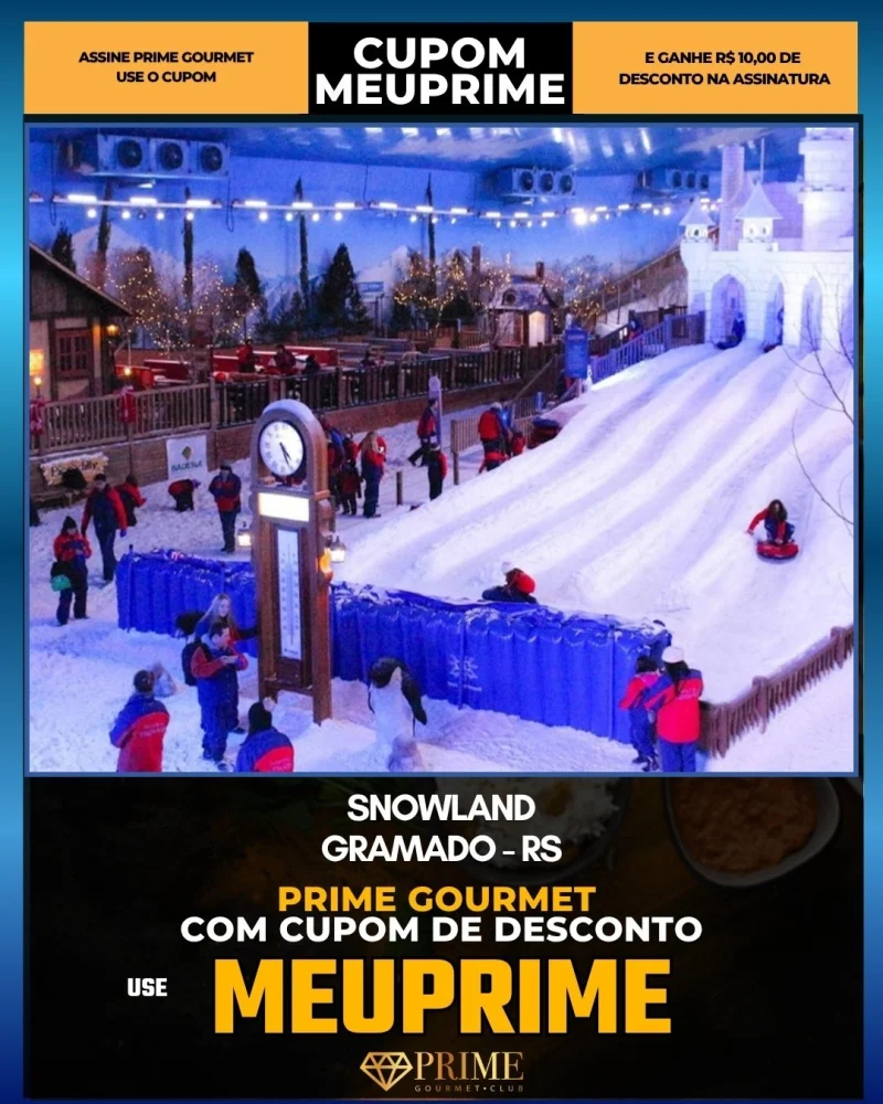 Snowland em Gramado, RS - cupom Prime Gourmet MEUPRIME com R$10 de desconto