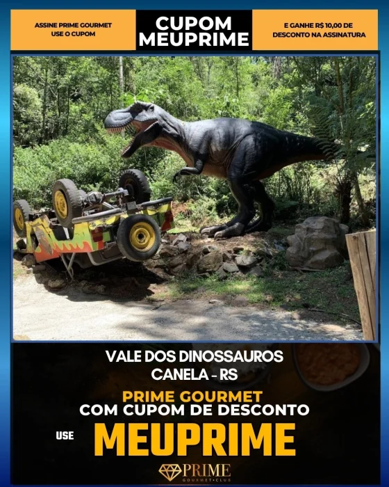 Vale dos Dinossauros em Canela, RS - cupom Prime Gourmet MEUPRIME com R$10 de desconto